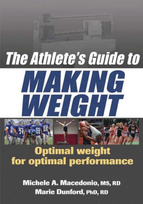 Athlete's Guide to Making Weight, The
